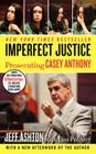 Imperfect Justice: Prosecuting Casey Anthony Cover Image