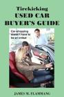Tirekicking Used Car Buyer's Guide By James M. Flammang Cover Image
