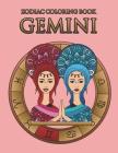 Zodiac Coloring Book: Gemini: Astrology Coloring Book for Adults and Kids with the Gemini Zodiac Sign Birthday Gift By Delia Darkwing Cover Image