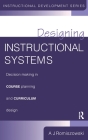 Designing Instructional Systems: Decision Making in Course Planning and Curriculum Design Cover Image