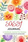Sassy Journal: A Gratitude Journal For Women: An Irreverent Journals For Fun and Stress Relief: Funny Swearing Gifts - Gag Gifts for Cover Image