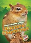 Eastern Chipmunks (North American Animals) By Chris Bowman Cover Image