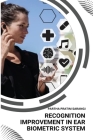 Recognition Improvement in Ear Biometric System By Partha Pratim Sarangi Cover Image