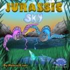 Jurassic Sky: Dyslexia Friendly Book for Kids Tools for Dyslexic Children By Melissa Evans Cover Image
