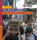 2020 Black Lives Matter Marches By Joyce Markovics Cover Image