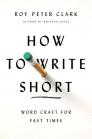 How to Write Short: Word Craft for Fast Times Cover Image