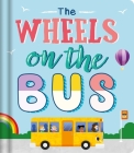 The Wheels on the Bus: Nursery Rhyme Board Book Cover Image