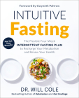 Intuitive Fasting: The Flexible Four-Week Intermittent Fasting Plan to Recharge Your Metabolism  and Renew Your Health (Goop Press) By Dr. Will Cole, Gwyneth Paltrow (Foreword by) Cover Image
