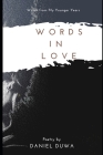Words in Love Poetry Collection by Daniel Duwa: Words from My Younger Years By Daniel Duwa Cover Image
