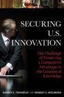 Securing U.S. Innovation: The Challenge of Preserving a Competitive Advantage in the Creation of Knowledge By Darren E. Tromblay, Robert G. Spelbrink Cover Image