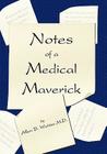 Notes of a Medical Maverick Cover Image
