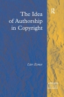The Idea of Authorship in Copyright (Applied Legal Philosophy) By Lior Zemer Cover Image