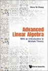 Advanced Linear Algebra: With an Introduction to Module Theory Cover Image