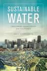 Sustainable Water: Challenges and Solutions from California Cover Image