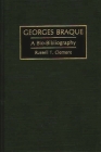 Georges Braque: A Bio-Bibliography (Bio-Bibliographies in Art and Architecture) By Russell T. Clement Cover Image