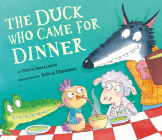 The Duck Who Came for Dinner By Steve Smallman, Joelle Dreidemy (Illustrator) Cover Image
