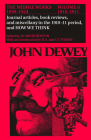 The Middle Works of John Dewey, Volume 6, 1899-1924: Journal articles, book reviews, miscellany in the 1910-1911 period, and How We Think (Collected Works of John Dewey #6) By John Dewey, Jo Ann Boydston (Editor), H. S. Thayer (Introduction by), V. T. Thayer (Introduction by) Cover Image