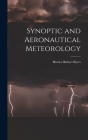 Synoptic and Aeronautical Meteorology By Horace Robert 1906- Byers Cover Image