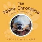 The Tipper Chronicles: A Memoir of Our Beloved Corgi By Hollis Williams Cover Image