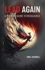 Lead Again: A Modern Guide to Resilience By Noel R. Bagwell Cover Image