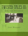 Twisted Tales III: A Florida Childhood Cover Image