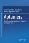 Aptamers: Biotechnological Applications of a Next Generation Tool By Gulab Singh Yadav (Editor), Vikas Kumar (Editor), Neeraj K. Aggarwal (Editor) Cover Image