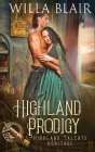 Highland Prodigy By Willa Blair Cover Image