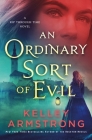An Ordinary Sort of Evil: A Rip Through Time Novel (Rip Through Time Novels #5) By Kelley Armstrong Cover Image