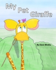 My Pet Giraffe By Dave Bilotta Cover Image