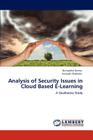 Analysis of Security Issues in Cloud Based E-Learning By Gunasekar Kumar, Anirudh Chelikani Cover Image