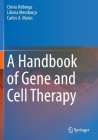 A Handbook of Gene and Cell Therapy By Clévio Nóbrega, Liliana Mendonça, Carlos A. Matos Cover Image