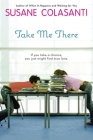 Take Me There By Susane Colasanti Cover Image
