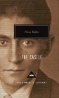 The Castle: Introduction by Irving Howe (Everyman's Library Contemporary Classics Series) By Franz Kafka, Willa Muir (Translated by), Edwin Muir (Translated by), Irving Howe (Introduction by) Cover Image
