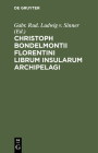 Christoph Bondelmontii Florentini Librum Insularum Archipelagi By Gabr Rud Ludwig V. Sinner (Editor) Cover Image