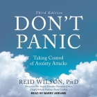 Don't Panic Third Edition: Taking Control of Anxiety Attacks By Reid Wilson, Barry Abrams (Read by) Cover Image