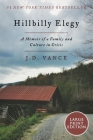 Hillbilly Elegy: A Memoir of a Family and Culture in Crisis By J. D. Vance Cover Image