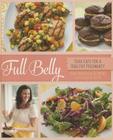 Full Belly: Good Eats for a Healthy Pregnancy By Tara Mataraza Desmond, Shirley Fan Cover Image