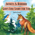 Infinity & Bluebird God's Love Story for You By Vanessa Crystal Vasquez Cover Image