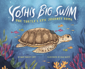 Yoshi's Big Swim: One Turtle's Epic Journey Home Cover Image