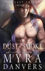 Dust to Smoke By Myra Danvers Cover Image