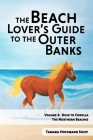 The Beach Lover's Guide to the Outer Banks: Volume 3: Duck to Corolla By Sarah R. Glaser (Illustrator), Tamara Hoffmann Shipp Cover Image