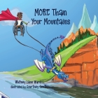 MORE Than Your Mountains By Whitney Ward, Courtney Smith (Illustrator) Cover Image