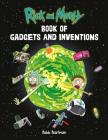 Rick and Morty Book of Gadgets and Inventions By Robb Pearlman Cover Image