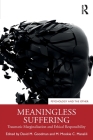 Meaningless Suffering: Traumatic Marginalisation and Ethical Responsibility (Psychology and the Other) Cover Image