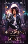 Dreaming Down the Bones Cover Image