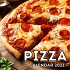 Pizza Calendar 2021: 16-Month Calendar, Cute Gift Idea For Pizza Lovers Women & Men By Cute Potato Press Cover Image