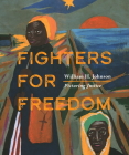 Fighters for Freedom: William H. Johnson Picturing Justice Cover Image