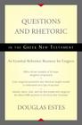 Questions and Rhetoric in the Greek New Testament: An Essential Reference Resource for Exegesis Cover Image