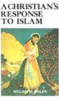 A Christian's Response to Islam By William McElwee Miller Cover Image