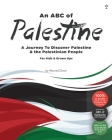 An Abc of Palestine: A Journey To Discover Palestine & The Palestinian People For Kids & Grown Ups Cover Image